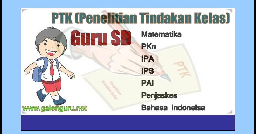 Ptk Guru | download ptk penelitian tindakan kelas guru sd semua Ptk Guru | download ptk penelitian tindakan kelas guru sd semua