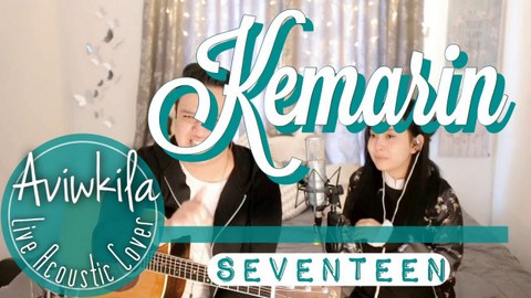 Lirik Lagu Kemarin Versi Aviwkila Akustik Mabes Lirik