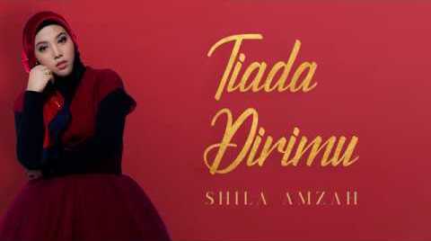 Lirik Lagu Tiada Dirimu Shila Amzah Ost Cari Aku Di Syurga Arnamee Blogspot