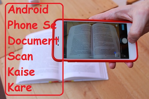 Android Phone Ko Document Scanner Ki Tarah Kaise Use Kare - How To Scan Documents Without Scanner Android Phone Ko Document Scanner Ki Tarah Kaise Use Kare - How To Scan Documents Without Scanner