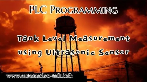 PLC Programming for Tank Level Measurement using Ultrasonic Sensor
