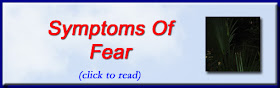 http://mindbodythoughts.blogspot.com/2010/05/symptoms-of-fear.html