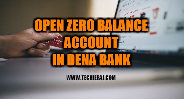 How To Open Zero Balance Account In Dena Bank - Techie Raj