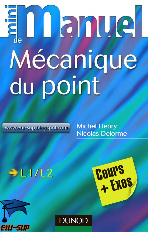 Cours et exercices corrigés de la mécanique de point 