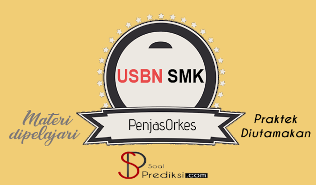 Latihan Soal dan Kunci Jawaban USBN PenjasOrkes SMK 2019 Latihan Soal dan Kunci Jawaban USBN PenjasOrkes SMK 2019