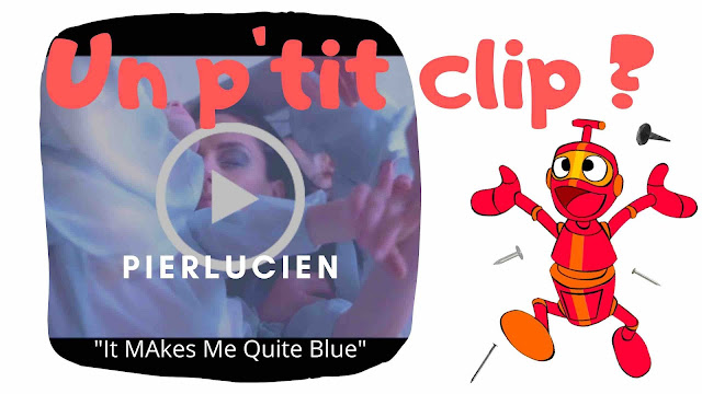 It Makes Me Quite Blue est le nouveau clip onirique  de Pierlucien.