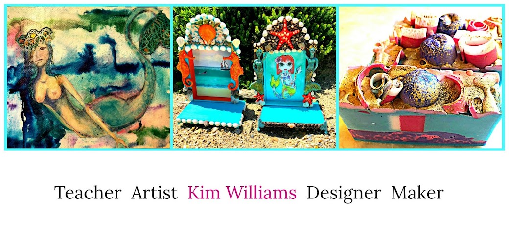 Kim Williams Teacher/Artist/Designer/Maker