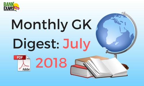 Monthly GK Digest: July 2018