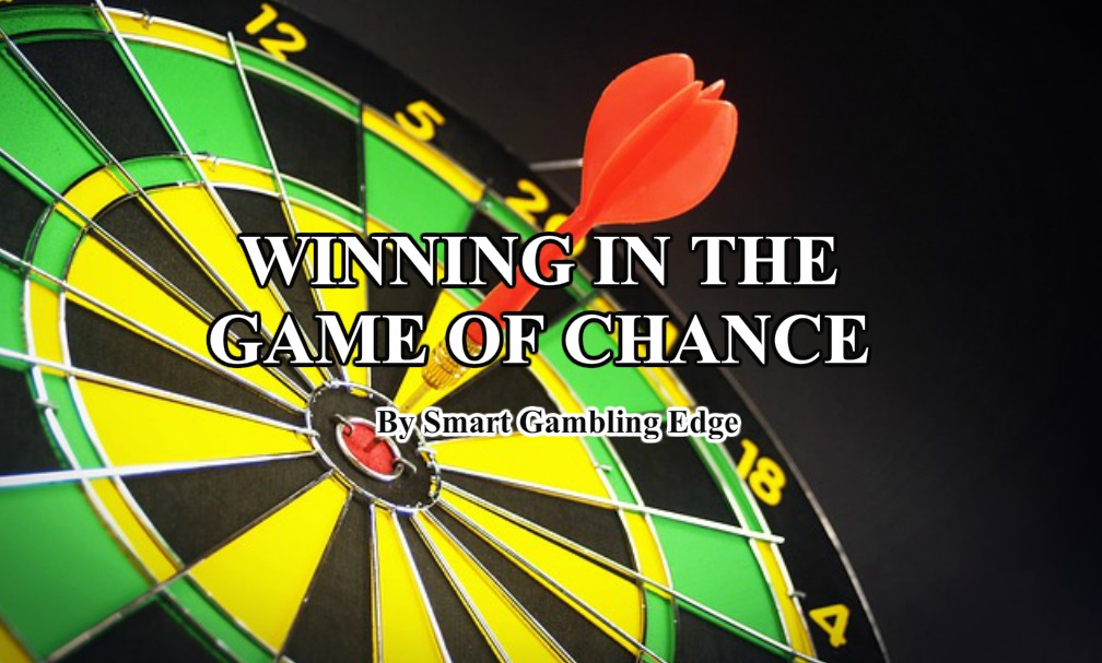 How to win in the Game of Chance? - Smart Gambling Edge