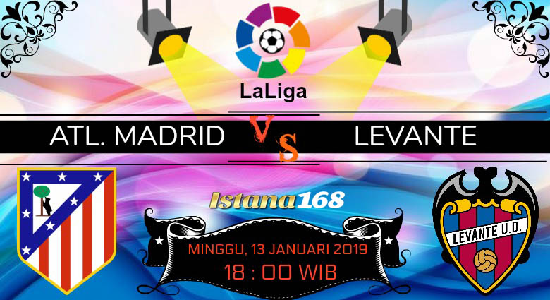 Prediksi Atl. Madrid vs Levante 13 Januari 2019