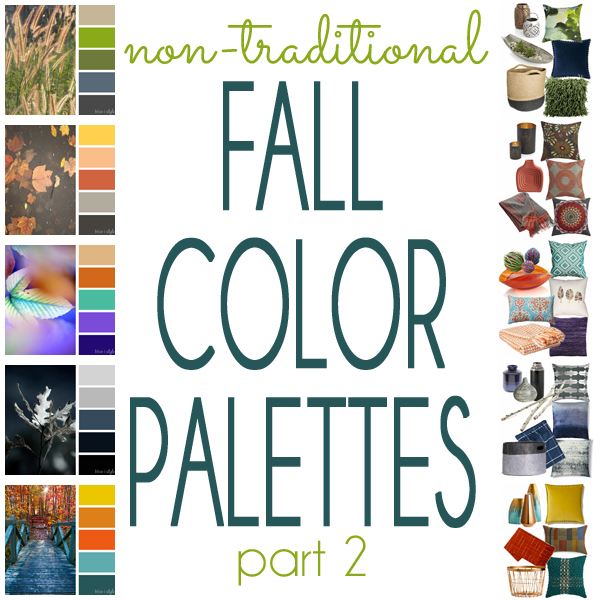 Decorating With Style Get Cozy Non Traditional Fall Colors Non Traditional Fall Color Palettes