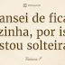 20 Vantagens De Ser | Solteiro/a | Blogmas #4