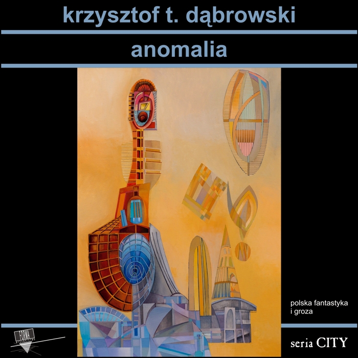 Krzysztof T. Dąbrowski "Anomalia"