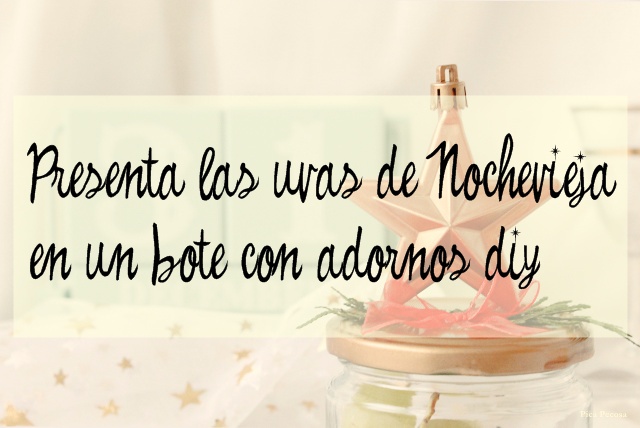 presentar-uvas-nochevieja-bote-reciclado-adornos-pegados-tapa-cartel