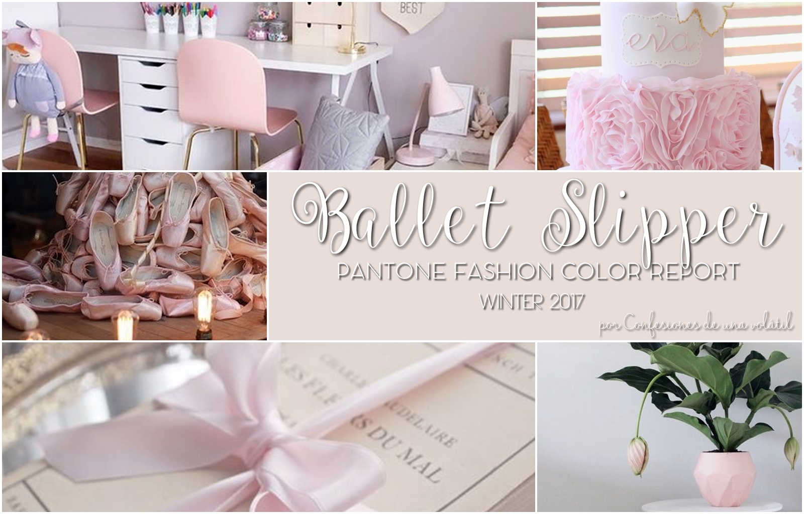 Pantone Fashion Color Report Winter 2017 Ballet Slipper Confesiones