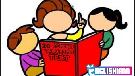 20 Contoh Explanation Text Dan Terjemahannya Englishiana 20 Contoh Explanation Text Dan Terjemahannya Englishiana
