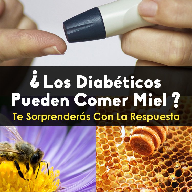 ¿Los Diabéticos Pueden Comer Miel? Las Pruebas Te Sorprenderán