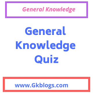 सामान्य ज्ञान अध्ययन : General Knowledge Quiz - 07