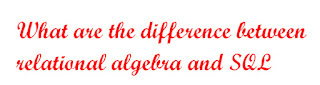 What are the difference between relational algebra and SQL - MRM