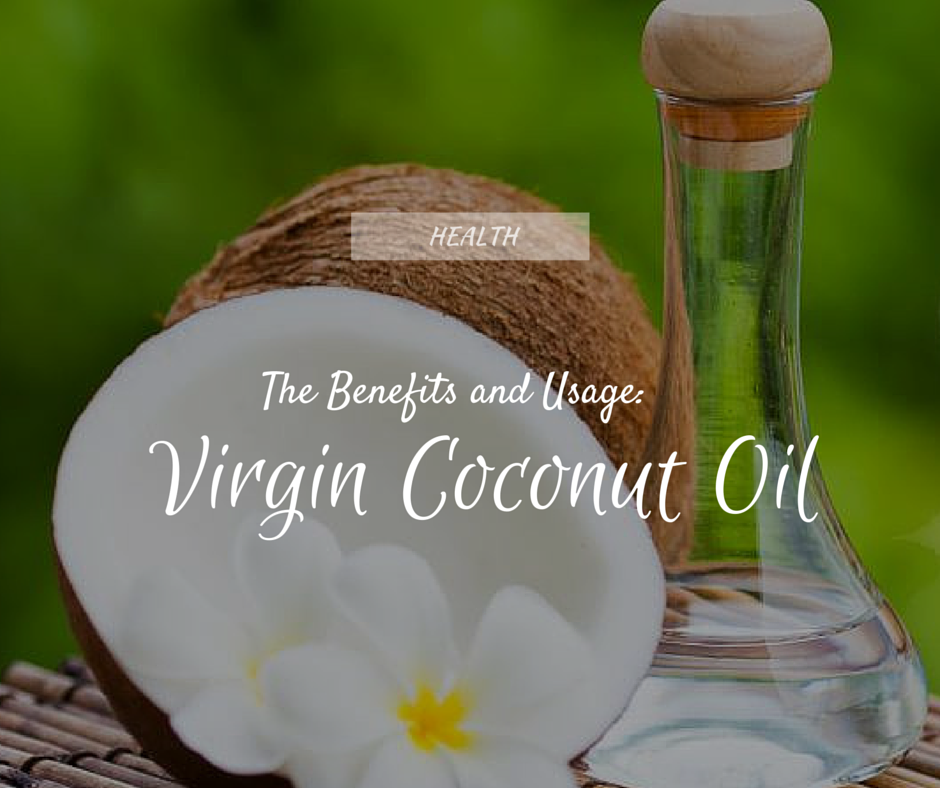 The Benefits and Usage of Virgin Coconut Oil