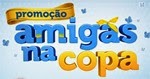 Participar promoção Amigas na Copa 2014