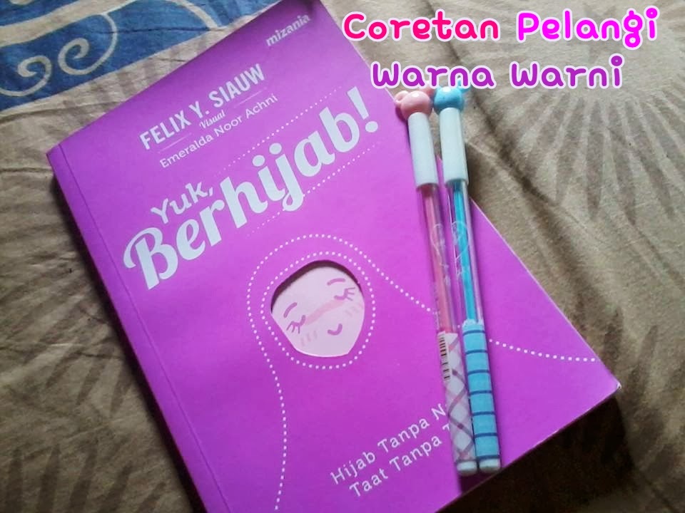 Sahabat Pelangi: Review Buku : Yuk, Berhijab! by Felix Y 