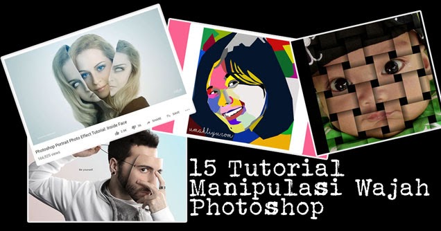 15 Tutorial Teks Dan Video Photoshop Manipulasi Wajah Unik Dan Keren Umahliyu 15 Tutorial Teks Dan Video Photoshop Manipulasi Wajah Unik Dan Keren Umahliyu