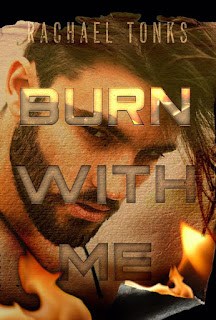 Burn with Me by Rachael Tonks Cover Reveal