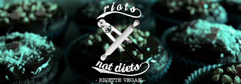 Riots Not Diets - Ricette Vegan