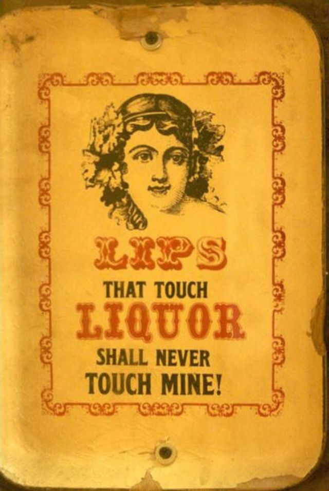 The Kiss of Prohibition “Lips That Touch Liquor…” Vintage Everyday