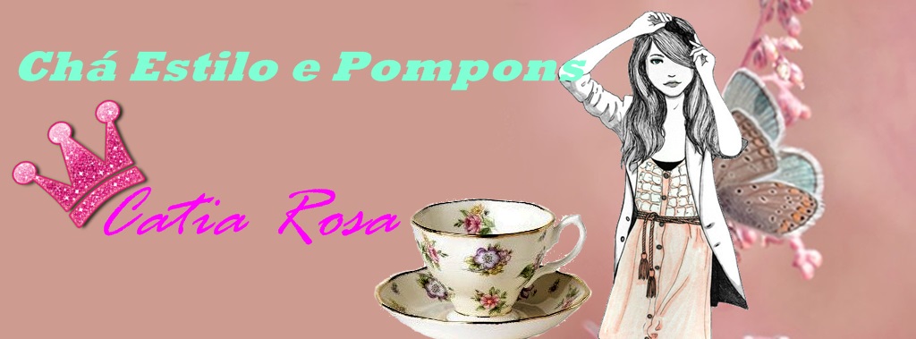 Chá  Estilo  e  Pompons
