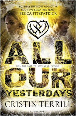 All Our Yesterdays by Cristin Terrill