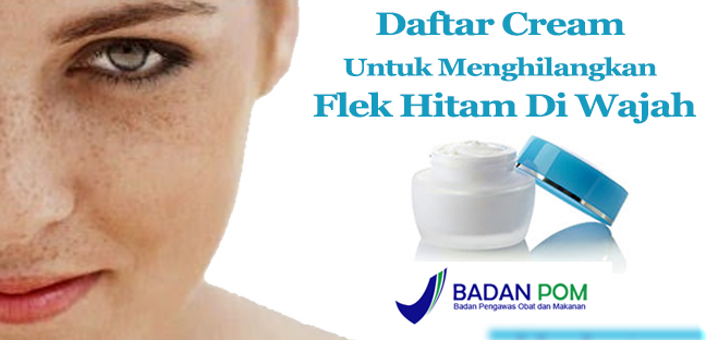 Salep dan Cream Penghilang Flek Hitam di Apotik Umum yang Salep dan Cream Penghilang Flek Hitam di Apotik Umum yang
