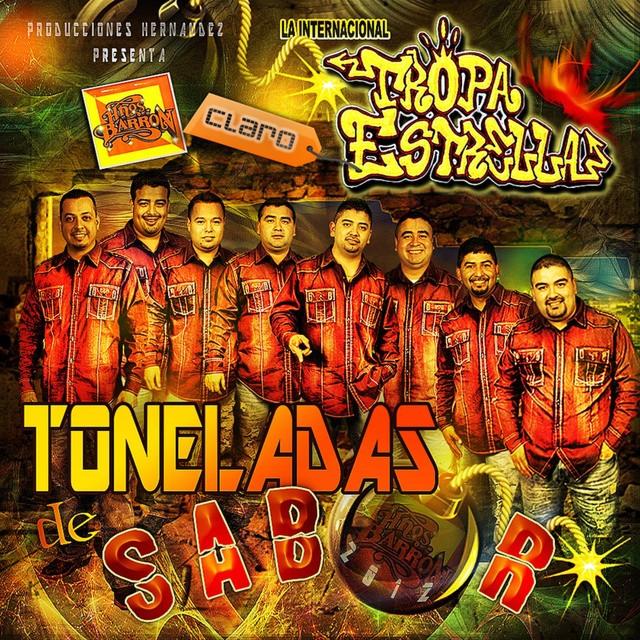 EL RECUERDO DE LA MUSICA GRUPERA TROPA ESTRELLA TONELADAS DE SABOR