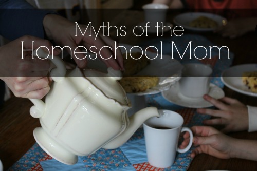 Myths of the Homeschooling Mom