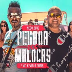 Pegada dos Maloca - MC Nego Blue e MC Kevin O Chris Mp3 Baixar Pegada dos Maloca - MC Nego Blue e MC Kevin O Chris Mp3