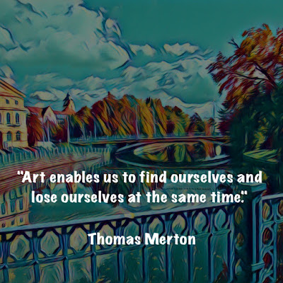 湯馬斯·默頓名言：Art enables us to find ourselves and lose ourselves at the same time. - Thomas Merton