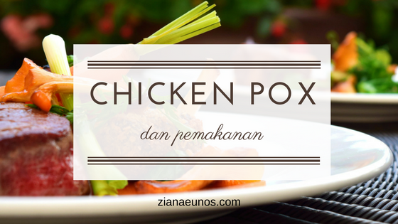 Pemakanan Yang Sesuai Untuk Pesakit Chicken Pox