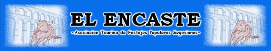 El Encaste.  Asociación Taurina de Festejos Populares Segovianos.