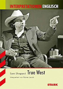 STARK Interpretationen Englisch - Shepard: True West (STARK-Verlag - Interpretationen)