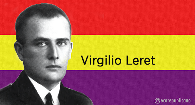 17 de julio 1936-2016: Virgilio Leret o la dignidad de España