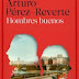 Hombres Buenos, la nueva novela de Pérez-Reverte