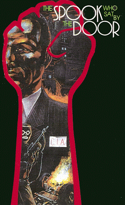The Spook Who Sat By The Door Blaxploitation Propaganda