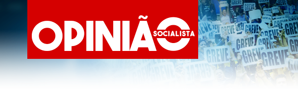 Leia OPINIÃO Socialista