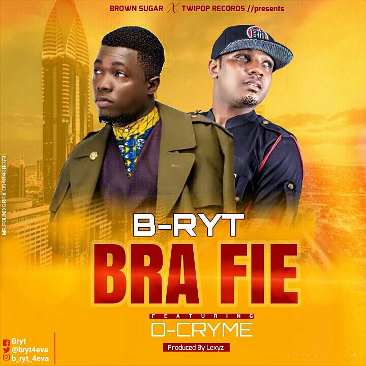 DOWNLOAD AUDIO + VIDEO Bryt ft D cryme Bra fie (Prod by Lexyz