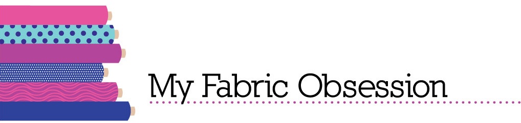 My Fabric Obsession