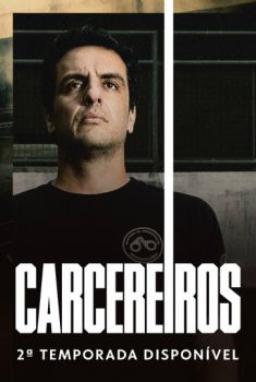 Carcereiros 2ª Temporada Torrent - WEB-DL 720p Nacional