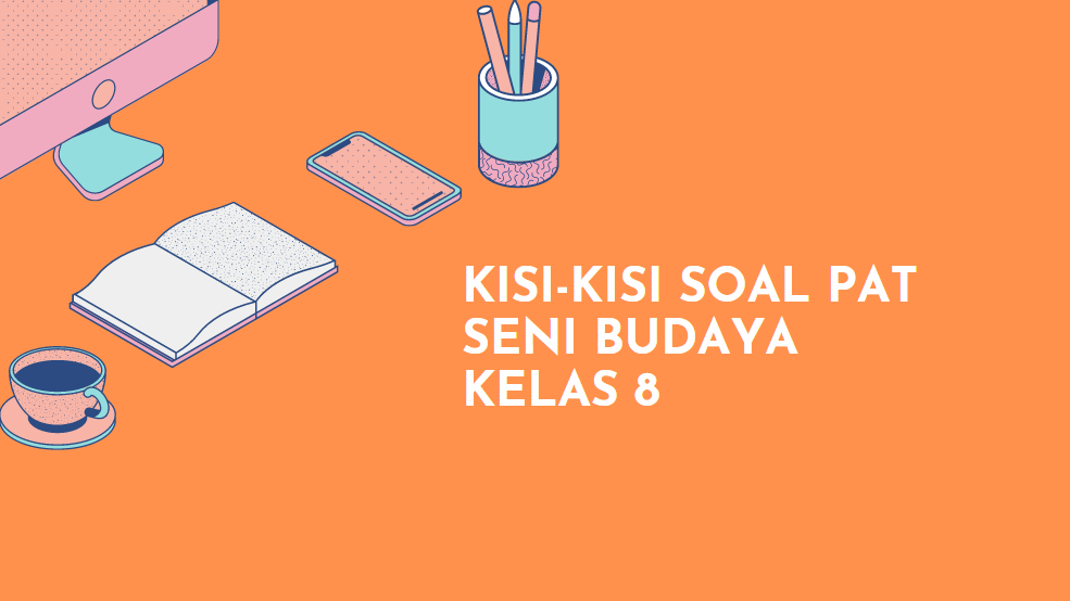 Soal Seni Budaya Kelas 8 Kurikulum 2013