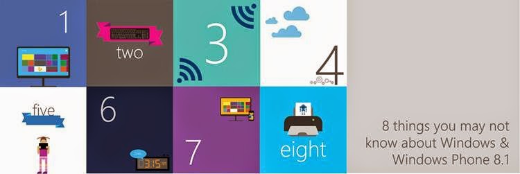 8 Things About Windows 8.1 & Windows Phone 8.1, Windows 8.1, Windows Phone 8.1, OneDrive, Bing Apps, Word Flow, Quiet Hours, Universal App, 3D Builder App, hotspot, internet explorer