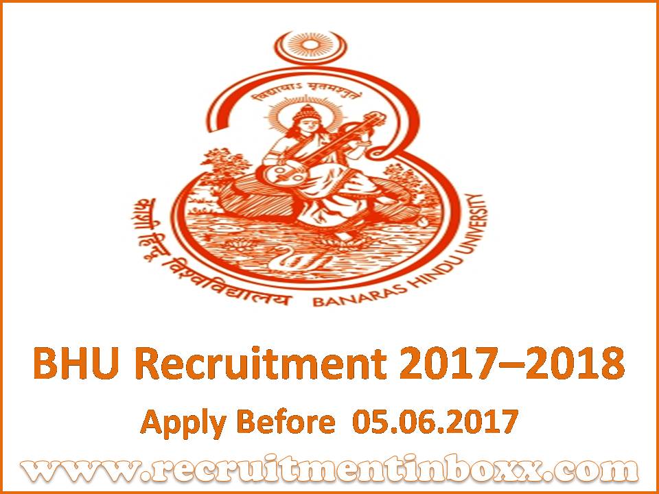BHU Recruitment 2017–2018 BHU Recruitment